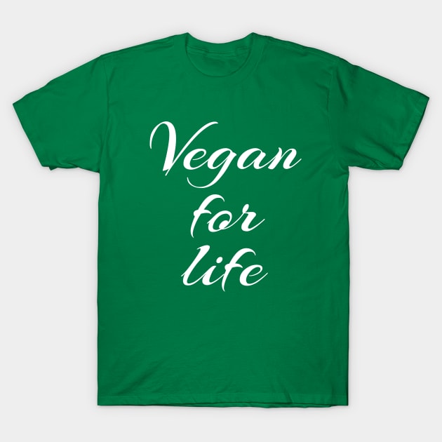 Vegan for life T-Shirt by vladocar